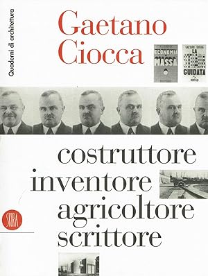 GAETANO CIOCCA: COSTRUTTORE, INVENTORE, AGRICOLTORE, SCRITTORE.