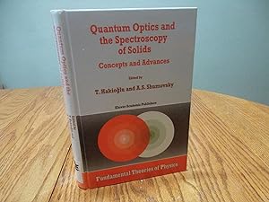 Quantum Optics and the Spectroscopy of Solids Concepts and Advances (Fundamental Theories of Phys...