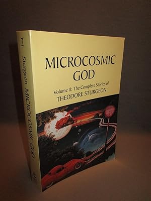 Microcosmic God. Volume II: The Complete Stories of Theodore Sturgeon