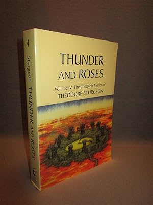 Thunder and Roses. Volume IV: The Complete Stories of Theodore Sturgeon