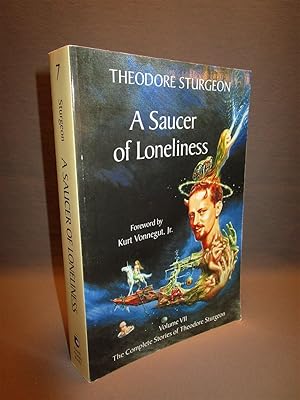 A Saucer of Loneliness. Volume VII: The Complete Stories of Theodore Sturgeon
