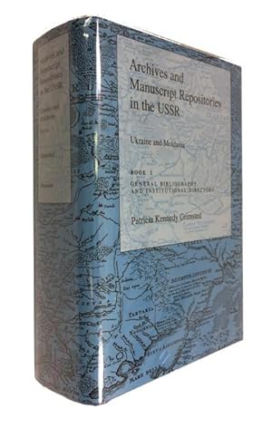 Archives and Manuscript Repositories in the USSR: Ukraine and Moldavia. Book 1 General Bibliograp...