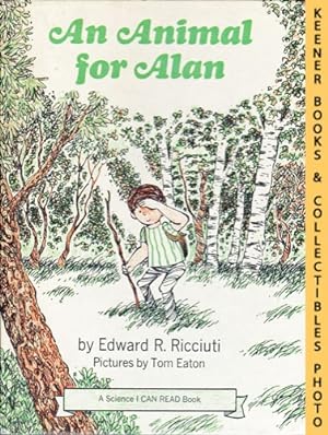 An Animal For Alan: An I CAN READ Book Science, Level 1 Book: An I CAN READ Book Science Series