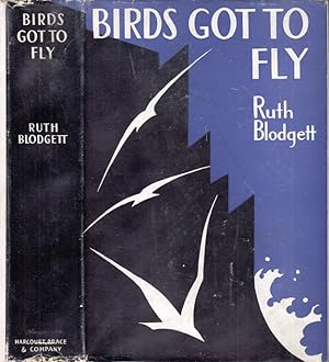 Birds Got to Fly, A Novel in Six Parts