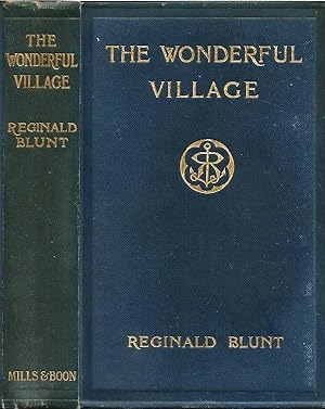 The Wonderful Village: A Further Record of Some Famous Folk and Places by Chelsea Reach