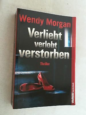 Verliebt, verlobt, verstorben : Thriller.