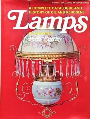 A Complete Catalogue and History of Oil and Kerosene Lamps in Australia