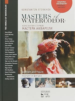 Mastera akvareli. Besedy s akvarelistami. Portret i figura / Masters Of Watercolors. Portrait and...