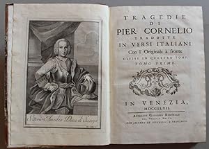 Tragedie di Pier Cornelio tradotte in versi italiani (da Giuseppe Baretti) con l'originale a fron...