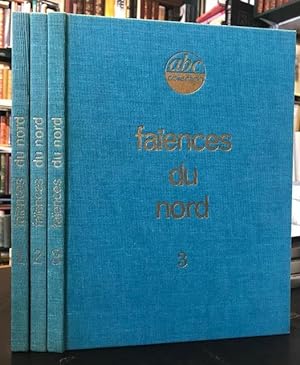 Les Faiences du Nord. In three volumes