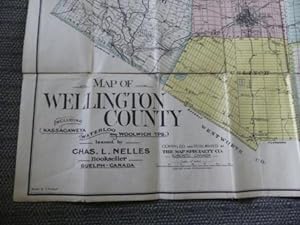 MAP OF WELLINGTON COUNTY INCLUDING NASSAGAWEYA, WATERLOO AND WOOLWICH TPS. ISSUED BY CHAS. L. NEL...