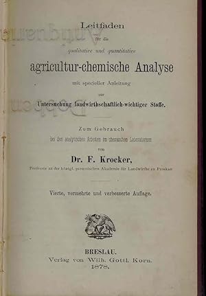 Leitfaden für die qualitative und quantitative agricultur-chemische Analyse mit specieller Anleit...