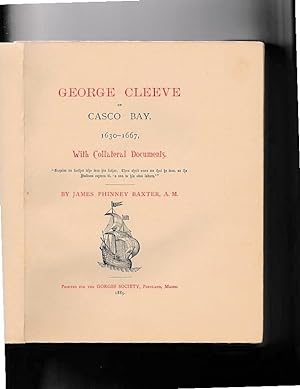 GEORGE CLEEVE of CASCO BAY, 1630-1667, with COLLATERAL DOCUMENTS