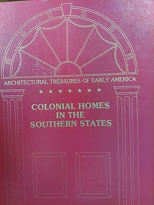 Colonial Homes in the Southern States (Architectural Treasures of Early America)