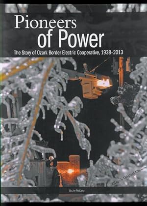 Pioneers of Power: The Story of Ozark Border Electric Cooperative, 1938-2013