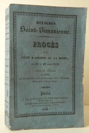 RELIGION SAINT-SIMONIENNE. Procès en la Cour d assises de la Seine, les 27 et 28 août 1832.