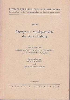 Beiträge zur Musikgeschichte der Stadt Duisburg. Beiträge zur rheinischen Musikgeschichte.