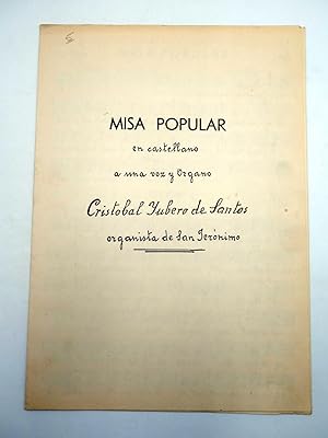 MISA POPULAR EN CASTELLANO A UNA VOZ Y EN ÓRGANO (Cristóbal Yubero De Santos) Grafispania, 1966