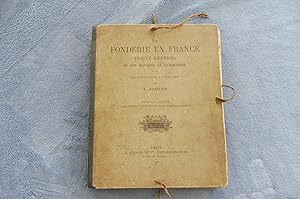 LA FONDERIE EN France Traité Général De Ses Procédés De Fabrication et de Ses Applications A L'In...