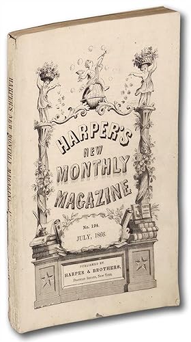Harper's New Monthly Magazine. Volume XXXIII (33), Number 194 July 1866