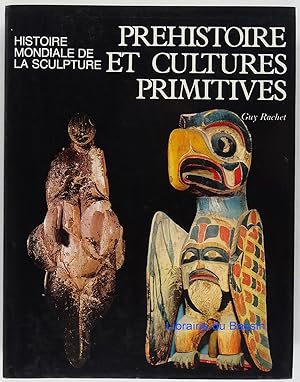 Histoire mondiale de la sculpture Préhistoire et cultures primitives