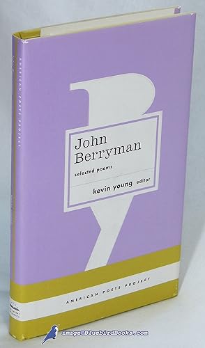 John Berryman: Selected Poems (American Poets Project #11)