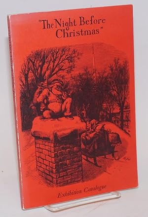 "The Night Before Christmas" An Exhibition Catalogue Compiled by George H. M. Lawrence. Foreword ...