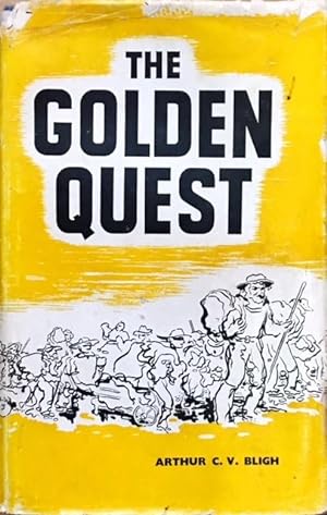 THE GOLDEN QUEST - The Roaring Days of West Australian Gold Rushes and Life in the Pearling Industry