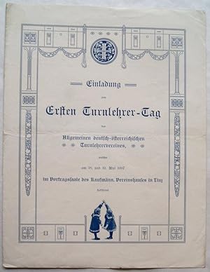 Einladung zum Ersten Turnlehrer-Tag des Allgemeinen deutsch-österreichischen Turnlehrervereines, ...