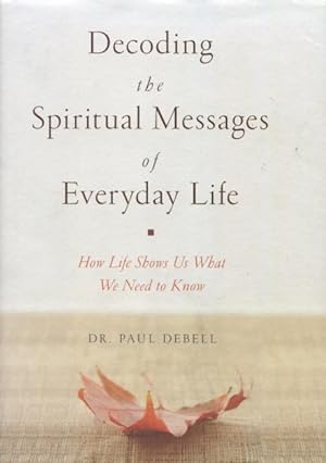 Decoding the Spiritual Messages of Everyday Life