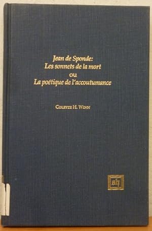 Jean De Sponde: Les Sonnets De LA Mort Ou LA Poetioue De L'Accountumance