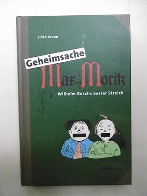 Geheimsache Max und Moritz: Wilhelm Buschs bester Streich.