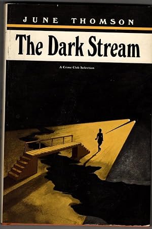 The Dark Stream by June Thomson (First U.S. Edition)