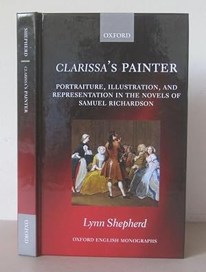 Clarissa's Painter: Portraiture, Illustration, and Representation in the Novels of Samuel Richard...