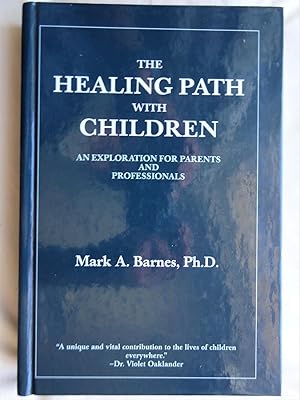THE HEALING PATH WITH CHILDREN An Exploration for Parents and Professionals