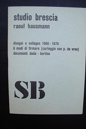 Raoul Hausmann - Disegni e collages 1960-1970