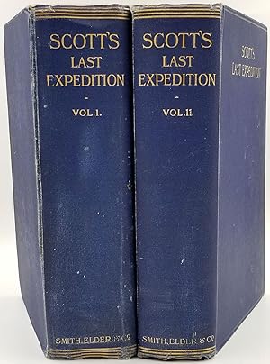 SCOTT'S LAST EXPEDITION. Volume 1. Being the journals of Captain Scott.--Volume 2. Being the repo...
