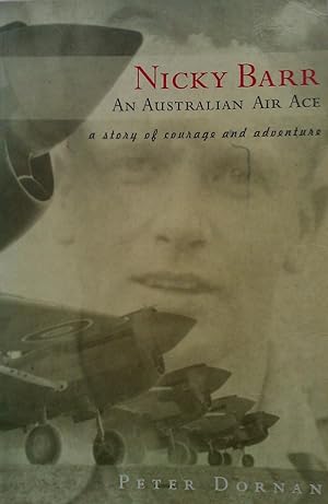 Nicky Barr: An Australian Air Ace. A Story of Courage and Adventure.