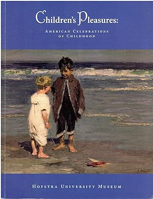 Children's Pleasures: American Celebrations of Childhood