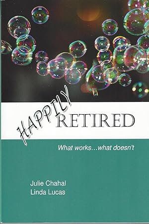 Happily Retired: What works . . . what doesn't
