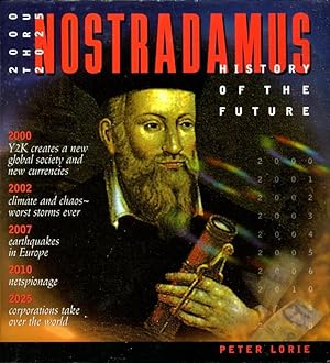 Nostradamus : History of the Future 2000 Thru 2025