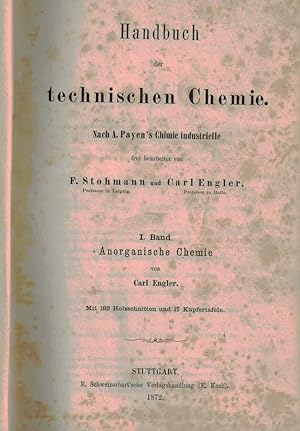 Handbuch der technischen Chemie. Nach A. Payen`s Chimie industrielle. I.Band. Anorgansiche Chemie.