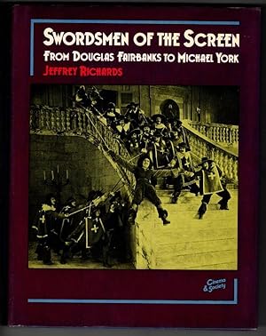 Swordsmen of the Screen by Jeffrey Richards (First Edition)