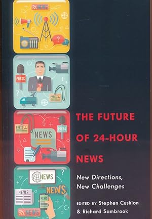 The Future of 24-Hour News. New Directions, New Challenges