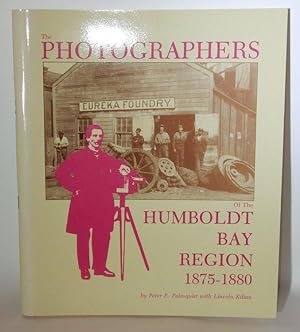 The Photographers of the Humboldt Bay Region 1875-1880