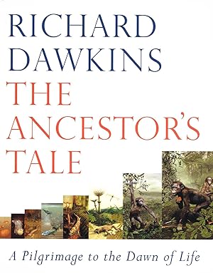 The Ancestor's Tale : A Pilgrimage To The Dawn Of Life :