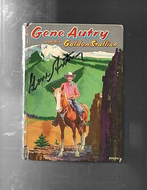 GENE AUTRY and The Golden Stallion authorized edition