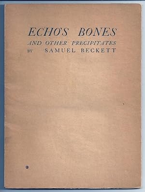 ECHO'S BONES AND OTHER PRECIPITATES