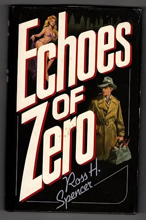 Echoes of Zero by Ross H. Spencer (First Edition)