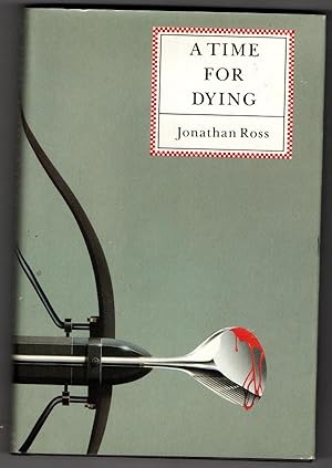 A Time For Dying by Jonathan Ross (First U.S. Edition)